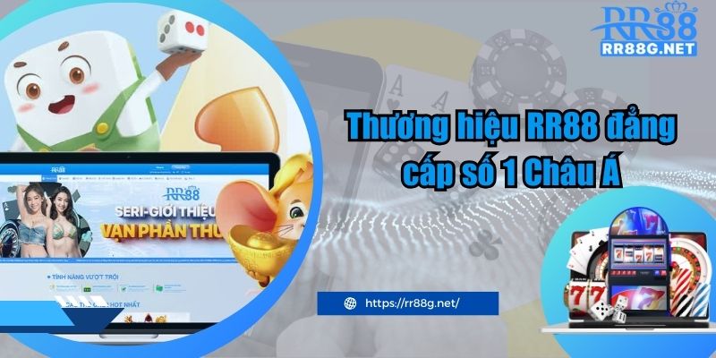 Thương hiệu RR88 đẳng cấp số 1 Châu Á