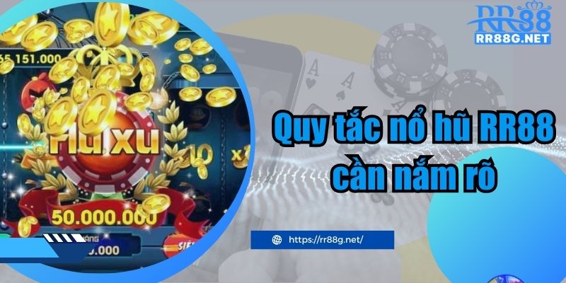 Quy tắc nổ hũ RR88 cần nắm rõ