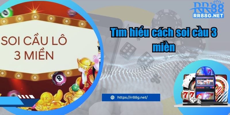 Tìm hiểu cách soi cầu 3 miền